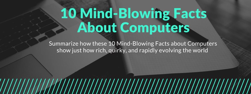 10 Mind-Blowing Facts About Computers