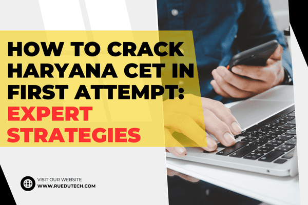 How to Crack Haryana CET in First Attempt Expert Strategies