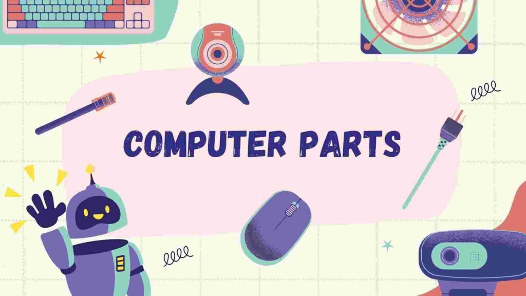 Parts of computer