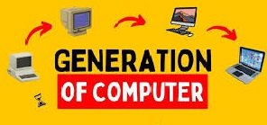 कंप्यूटर की पीढ़ियाँ (Generations of Computer)